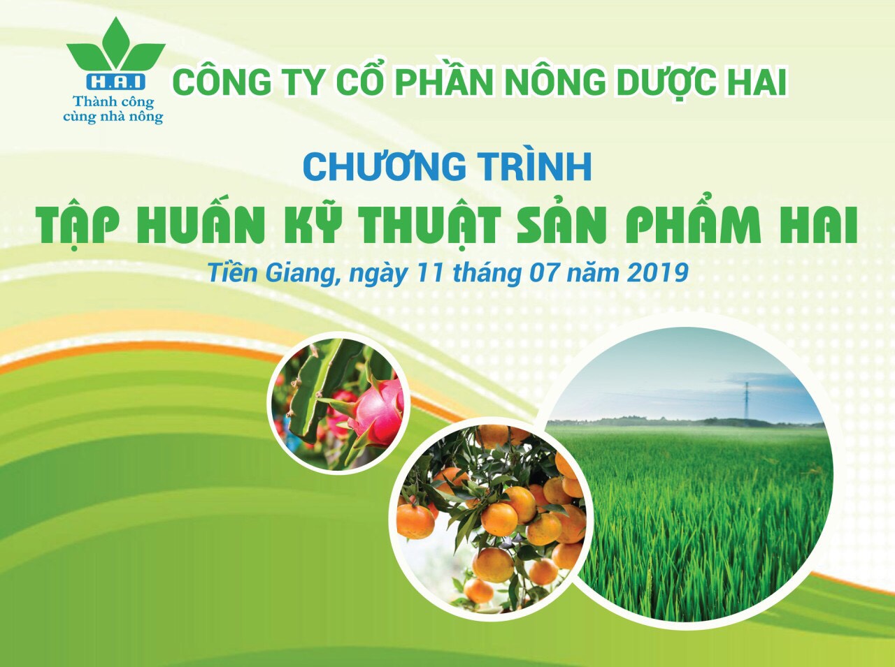 CHƯƠNG TRÌNH TẬP HUẤN KỸ THUẬT SẢN PHẨM H.A.I THÁNG 7/2019 KHU VỰC BẮC SÔNG HẬU