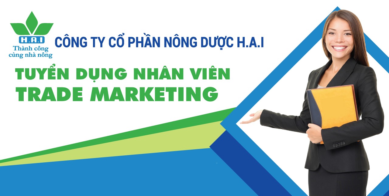 CÔNG TY CP NÔNG DƯỢC HAI TUYỂN DỤNG TRADE MARKETING